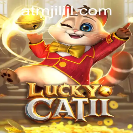 LuckyCatII: A Thrilling Journey into the World of Atmjili Gaming