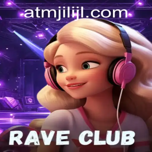 RaveClub: A Thrilling Adventure Awaits with atmjili