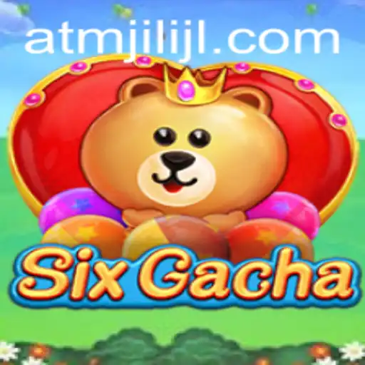 Discovering SixGacha: A New Era in Gaming with atmjili