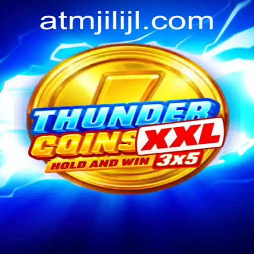 ThunderCoinsXxl: Exploring the Thunderous World of Atmjili