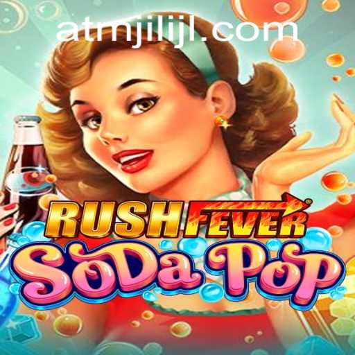 Unveiling RushFeverSodaPop